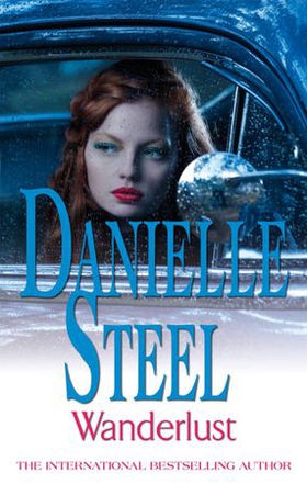 Wanderlust - An epic, unputdownable read from the worldwide bestseller (ebok) av Danielle Steel