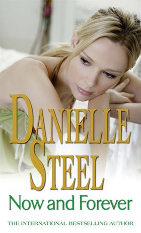 Now And Forever - An epic, unputdownable read from the worldwide bestseller (ebok) av Danielle Steel