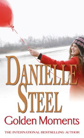 Golden Moments - An epic, unputdownable read from the worldwide bestseller (ebok) av Danielle Steel
