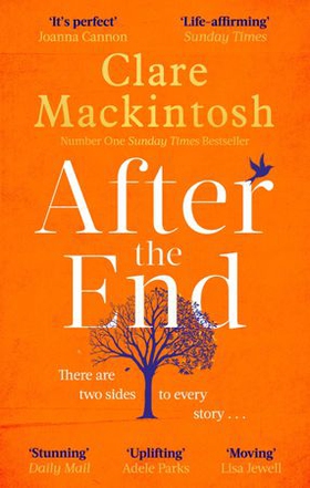After the End - The powerful, life-affirming novel from the Sunday Times Number One bestselling author (ebok) av Clare Mackintosh