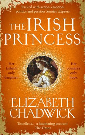 The Irish Princess - Her father's only daughter. Her country's only hope. (ebok) av Elizabeth Chadwick