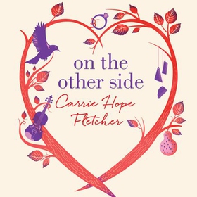 On the Other Side - The breath-taking and romantic NUMBER ONE Sunday Times bestseller (lydbok) av Carrie Hope Fletcher