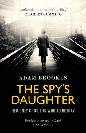 The Spy's Daughter (ebok) av Adam Brookes