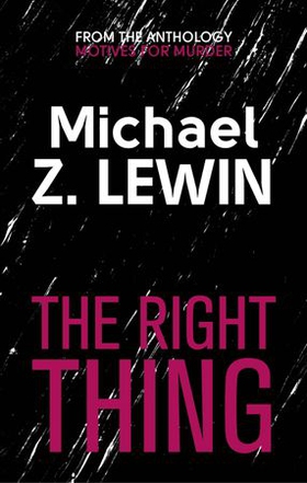 The Right Thing (ebok) av Michael Z. Lewin
