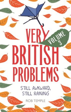 Very British Problems Volume III - Still Awkward, Still Raining (ebok) av Rob Temple