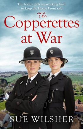 The Copperettes at War - A heart-warming First World War saga about love, loss and friendship (ebok) av Sue Wilsher