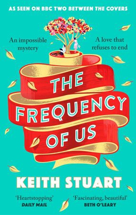 The Frequency of Us - A BBC2 Between the Covers book club pick (ebok) av Keith Stuart