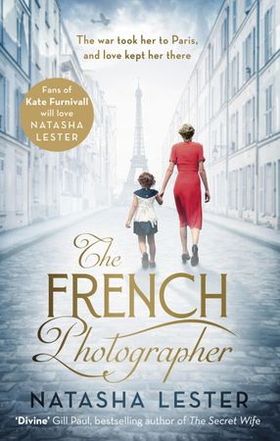 The French Photographer - This Winter Go To Paris, Brave The War, And Fall In Love (ebok) av Natasha Lester