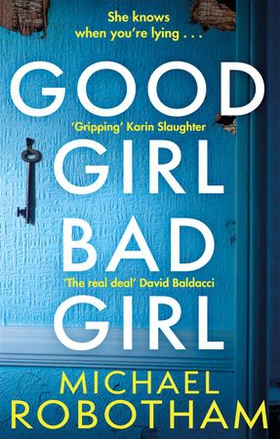 Good Girl, Bad Girl - Discover the gripping, thrilling crime series (ebok) av Michael Robotham