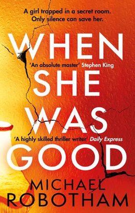 When She Was Good - The heart-stopping Richard & Judy Book Club thriller from the No.1 bestseller (ebok) av Michael Robotham