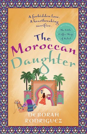 The Moroccan Daughter - from the internationally bestselling author of The Little Coffee Shop of Kabul (ebok) av Deborah Rodriguez