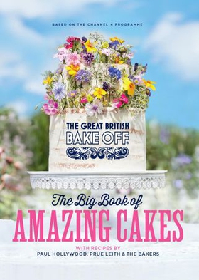 The Great British Bake Off: The Big Book of Amazing Cakes (ebok) av Ukjent