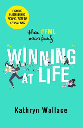 Winning at Life - The perfect pick-me-up for exhausted parents after the longest summer on earth (ebok) av Kathryn Wallace