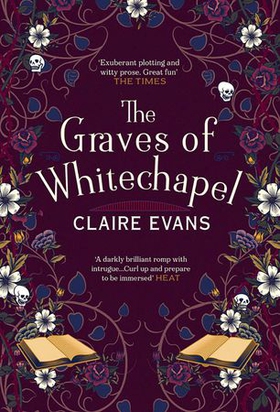 The Graves of Whitechapel - A darkly atmospheric historical crime thriller set in Victorian London (ebok) av Claire Evans