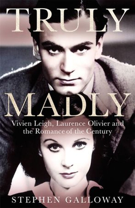 Truly Madly - Vivien Leigh, Laurence Olivier and the Romance of the Century (ebok) av Ukjent