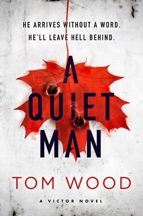 A Quiet Man (ebok) av Tom Wood