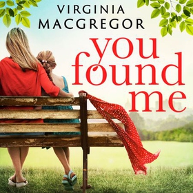 You Found Me - New beginnings, second chances, one gripping family drama (lydbok) av Virginia Macgregor
