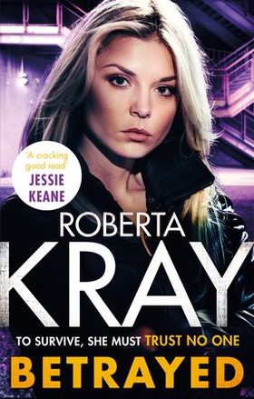Betrayed - the most gripping and gritty gangland crime thriller you'll read this year (ebok) av Roberta Kray