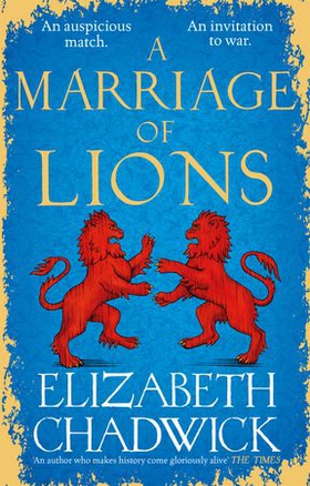 A Marriage of Lions - An auspicious match. An invitation to war. (ebok) av Elizabeth Chadwick