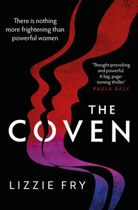 The Coven - For fans of Vox, The Power and A Discovery of Witches (ebok) av Lizzie Fry
