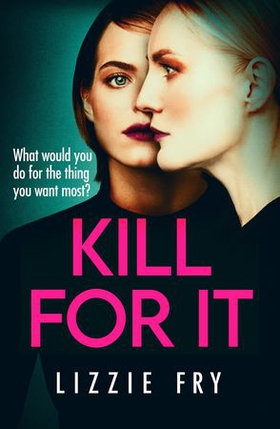 Kill For It - How far will she go? (ebok) av Lizzie Fry