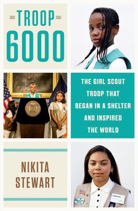 Troop 6000 - How a Group of Homeless Girl Scouts Inspired the World (ebok) av Nikita Stewart