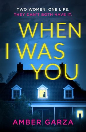 When I Was You - The utterly addictive psychological thriller about obsession and revenge (ebok) av Amber Garza