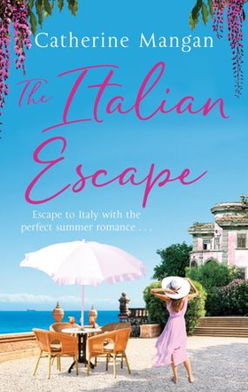 The Italian Escape - A feel-good holiday romance set in Italy - the PERFECT beach read for summer 2022 (ebok) av Ukjent