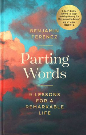 Parting Words - An extraordinary 100-year-old man’s 9 lessons for living a life to be proud of (ebok) av Ukjent