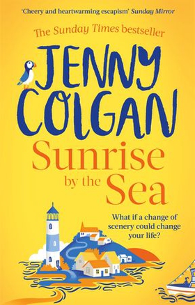 Sunrise by the Sea - An escapist, sun-filled summer read by the Sunday Times bestselling author (ebok) av Jenny Colgan