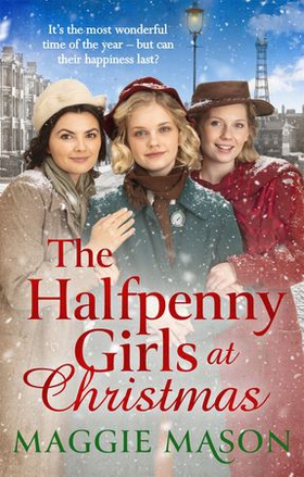 The Halfpenny Girls at Christmas - A heart-warming and nostalgic festive family saga - the perfect winter read! (ebok) av Maggie Mason