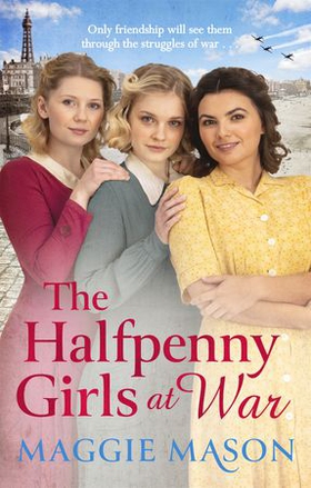 The Halfpenny Girls at War - the BRAND NEW heart-warming and nostalgic family saga (ebok) av Maggie Mason