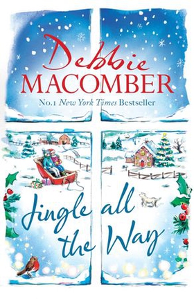 Jingle All the Way - Cosy up this Christmas with the ultimate feel-good festive bestseller (ebok) av Debbie Macomber