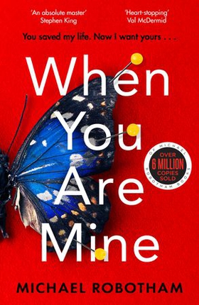 When You Are Mine - The No.1 bestselling thriller from the master of suspense (ebok) av Michael Robotham