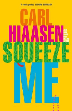 Squeeze Me - The ultimate crime fiction satire for the post-Trump era (ebok) av Ukjent