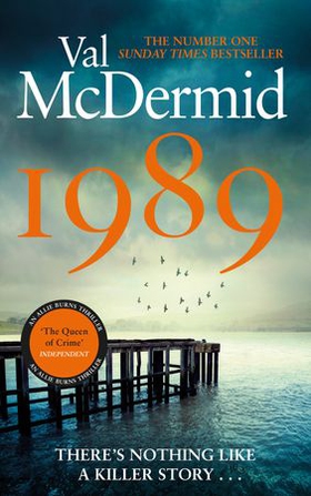 1989 - The brand-new thriller from the No.1 bestseller (ebok) av Val McDermid