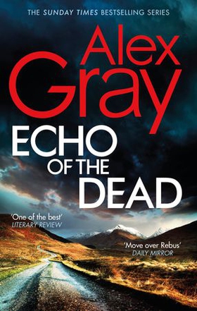 Echo of the Dead - The gripping 19th installment of the Sunday Times bestselling DSI Lorimer series (ebok) av Alex Gray