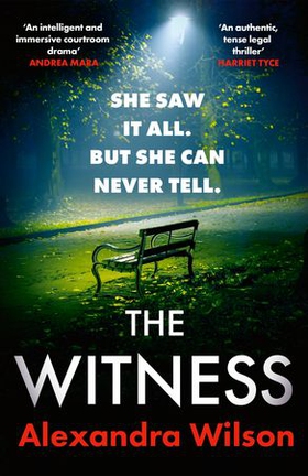 The Witness - The most authentic, twisty legal thriller, from the barrister author of In Black and White (ebok) av Alexandra Wilson