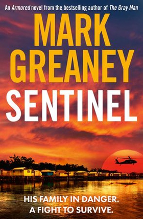 Sentinel - The relentlessly thrilling Armored series from the author of The Gray Man (ebok) av Mark Greaney