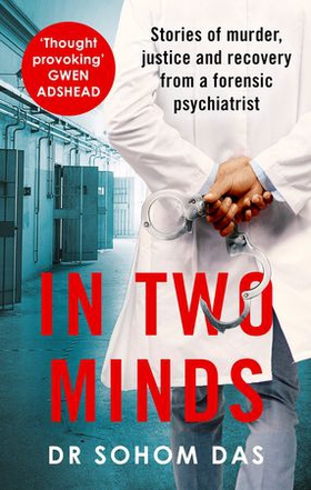 In Two Minds - Shocking true stories of murder, justice and recovery from a forensic psychiatrist (ebok) av Ukjent