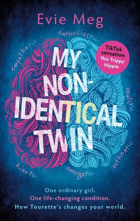 My Nonidentical Twin - One ordinary girl. One life-changing condition. How Tourette's changes your world. (ebok) av Evie Meg - This Trippy Hippie
