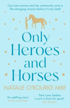 Only Heroes and Horses (ebok) av Natalie O’Rourke