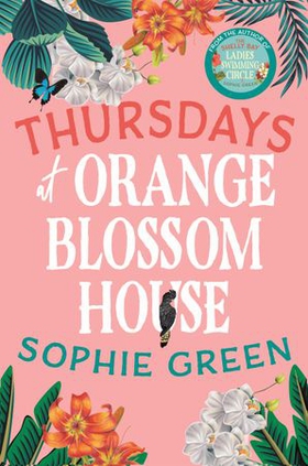 Thursdays at Orange Blossom House - an uplifting story of friendship, hope and following your dreams from the international bestseller (ebok) av Sophie Green