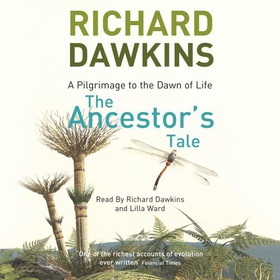 The Ancestor's Tale - A Pilgrimage to the Dawn of Life (lydbok) av Richard Dawkins