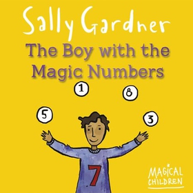 The Boy with the Magic Numbers (lydbok) av Sally Gardner