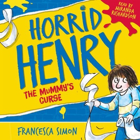 Horrid Henry and the Mummy's Curse - Book 7 (lydbok) av Francesca Simon