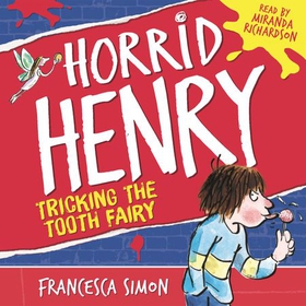 Horrid Henry Tricks the Tooth Fairy - Book 3 (lydbok) av Francesca Simon