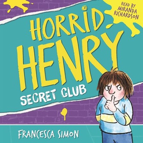 Horrid Henry and the Secret Club (lydbok) av 