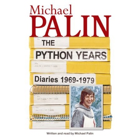 The Python Years - Diaries 1969-1979 (Volume One) (lydbok) av Michael Palin