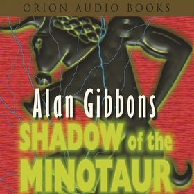 The Legendeer: Shadow Of The Minotaur (lydbok) av Alan Gibbons